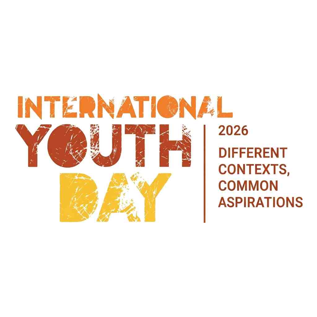International Youth Day 2026: “Different Contexts, Common Aspirations"